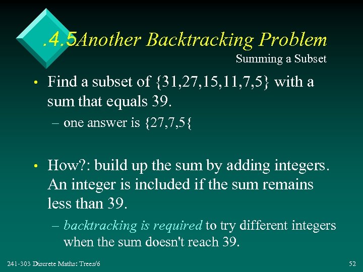 . 4. 5 Another Backtracking Problem Summing a Subset • Find a subset of