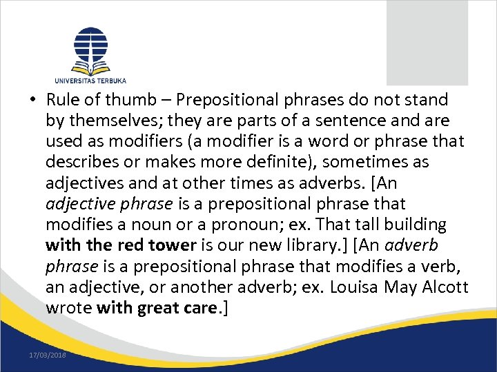  • Rule of thumb – Prepositional phrases do not stand by themselves; they