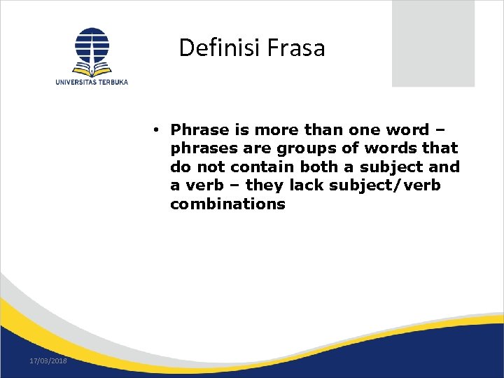 Definisi Frasa • Phrase is more than one word – phrases are groups of