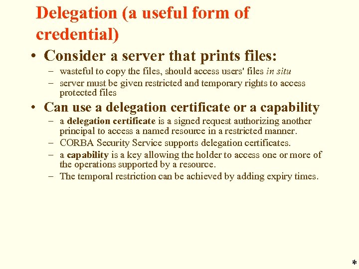 Delegation (a useful form of credential) • Consider a server that prints files: –