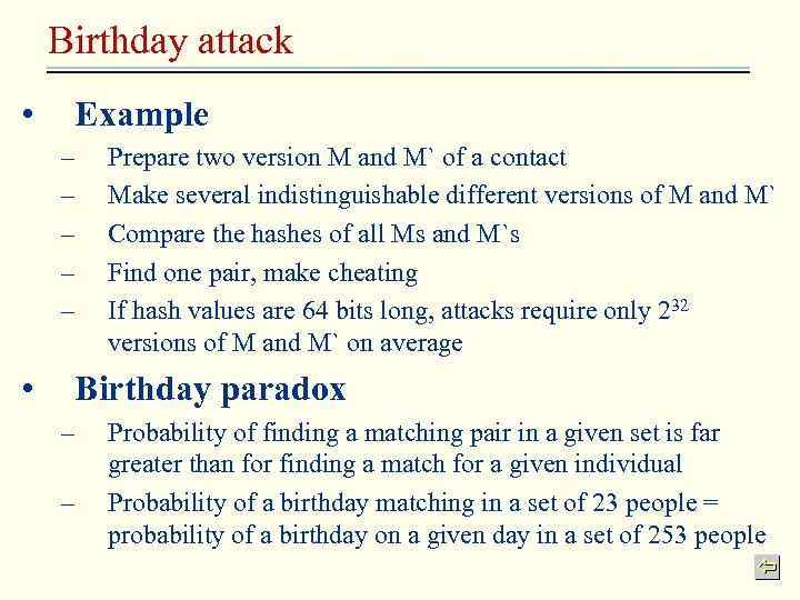 Birthday attack • Example – – – • Prepare two version M and M`