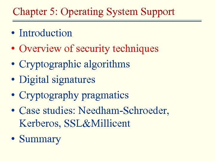 Chapter 5: Operating System Support • • • Introduction Overview of security techniques Cryptographic