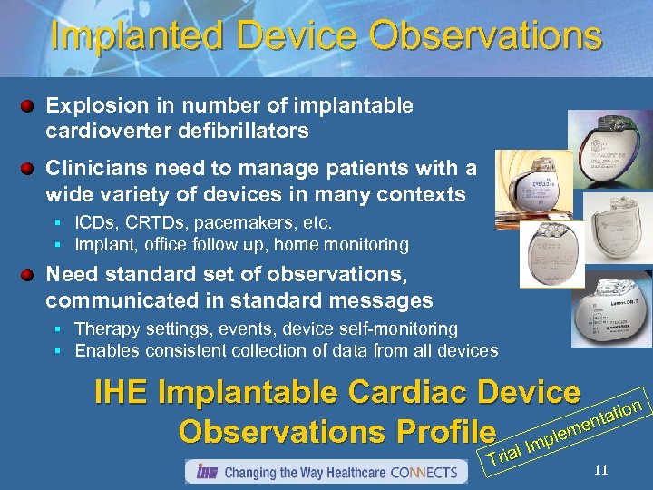 Implanted Device Observations Explosion in number of implantable cardioverter defibrillators Clinicians need to manage