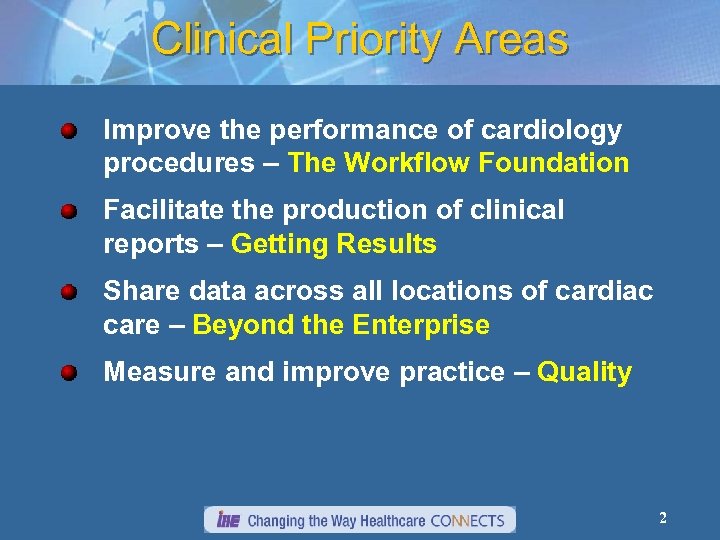 Clinical Priority Areas Improve the performance of cardiology procedures – The Workflow Foundation Facilitate
