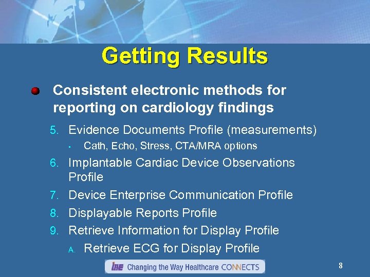 Getting Results Consistent electronic methods for reporting on cardiology findings 5. Evidence Documents Profile