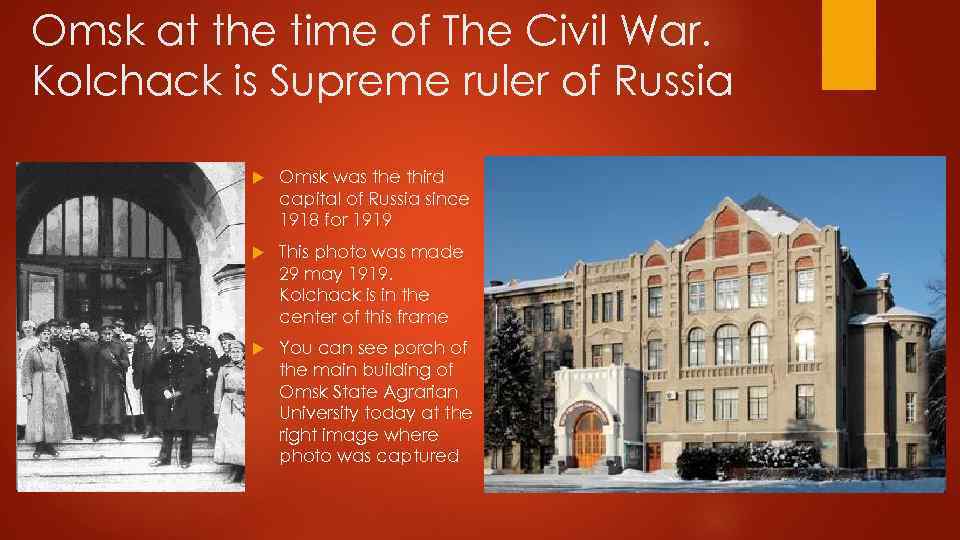 Omsk at the time of The Civil War. Kolchack is Supreme ruler of Russia