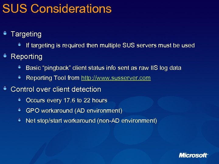 SUS Considerations Targeting If targeting is required then multiple SUS servers must be used