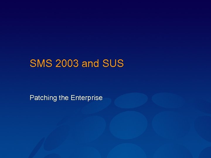 SMS 2003 and SUS Patching the Enterprise 