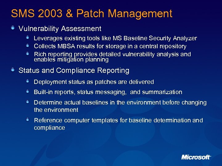 SMS 2003 & Patch Management Vulnerability Assessment Leverages existing tools like MS Baseline Security