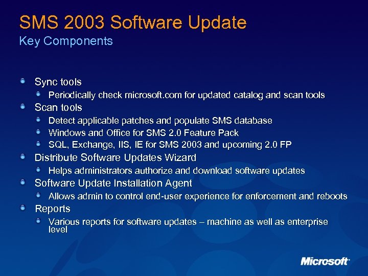 SMS 2003 Software Update Key Components Sync tools Periodically check microsoft. com for updated