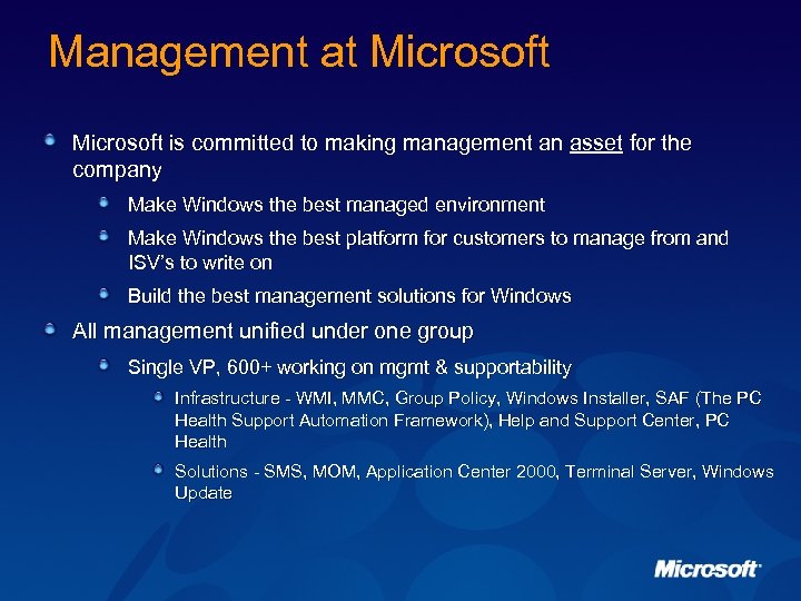 Management at Microsoft is committed to making management an asset for the company Make