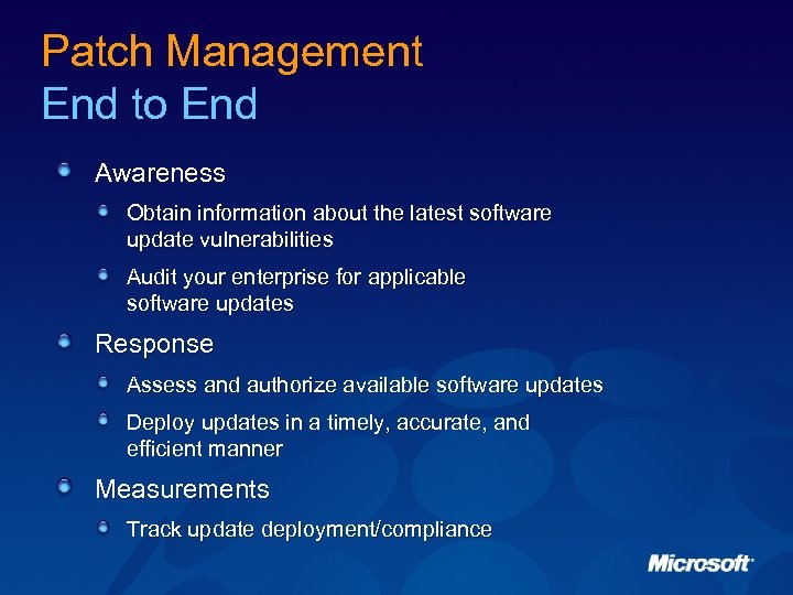 Patch Management End to End Awareness Obtain information about the latest software update vulnerabilities