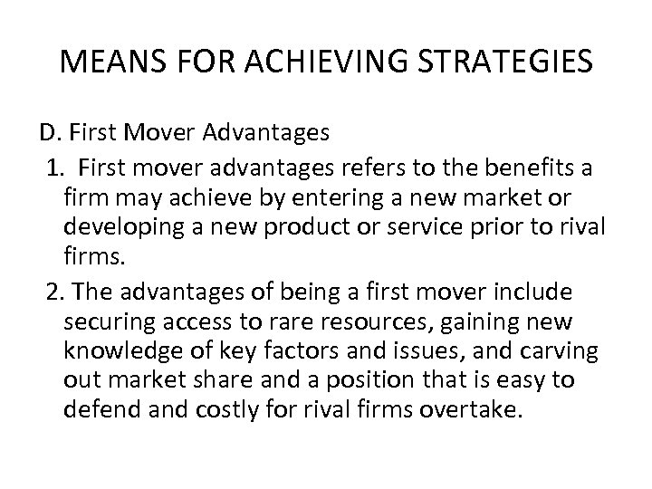 MEANS FOR ACHIEVING STRATEGIES D. First Mover Advantages 1. First mover advantages refers to