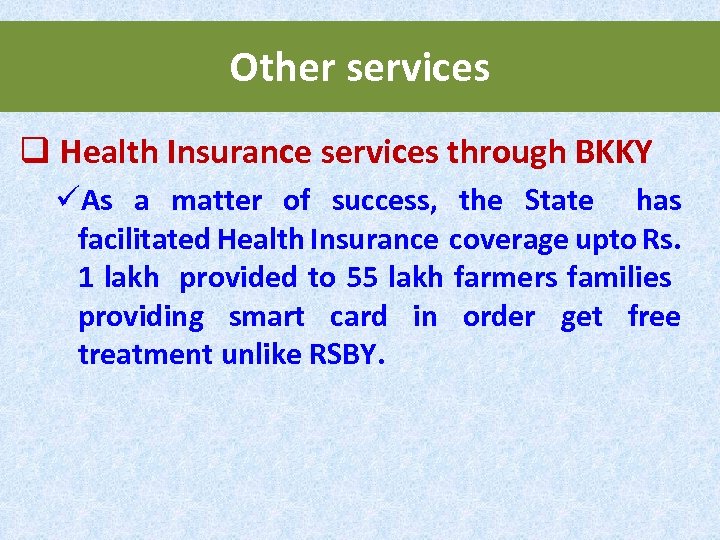 Other services q Health Insurance services through BKKY üAs a matter of success, the