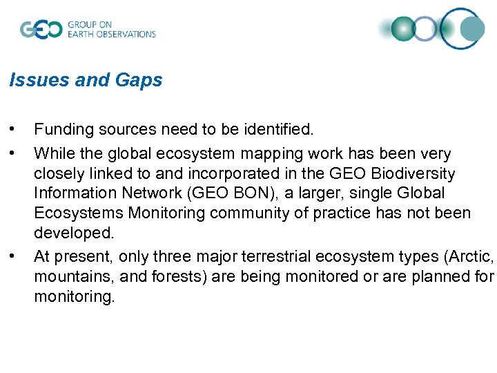 Issues and Gaps • • • Funding sources need to be identified. While the