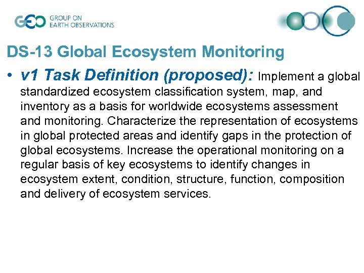 DS-13 Global Ecosystem Monitoring • v 1 Task Definition (proposed): Implement a global standardized