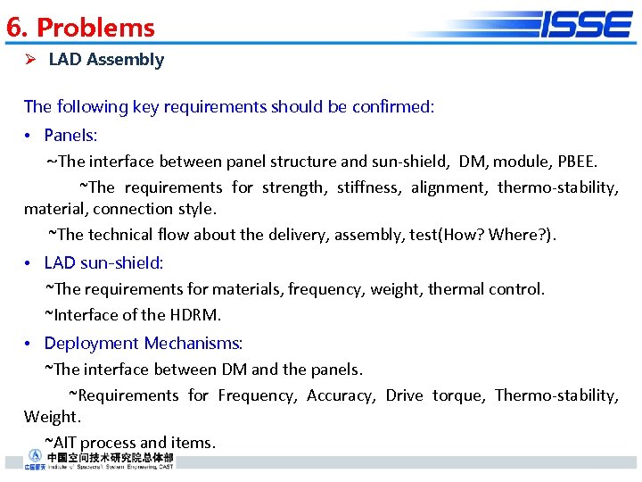 6. Problems Ø LAD Assembly The following key requirements should be confirmed: • Panels: