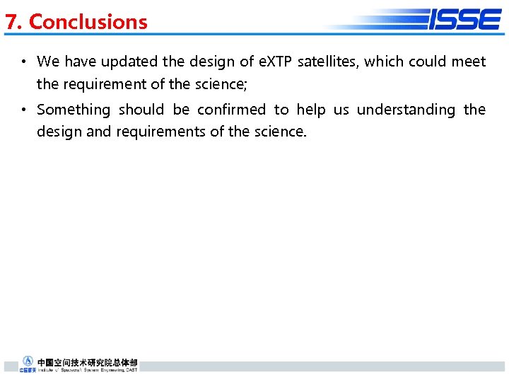 7. Conclusions • We have updated the design of e. XTP satellites, which could