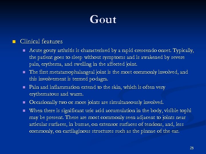 Gout n Clinical features n n n Acute gouty arthritis is characterized by a