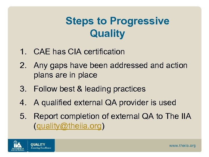 Steps to Progressive Quality 1. CAE has CIA certification 2. Any gaps have been
