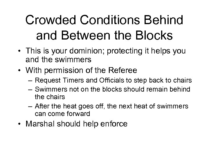 Crowded Conditions Behind and Between the Blocks • This is your dominion; protecting it