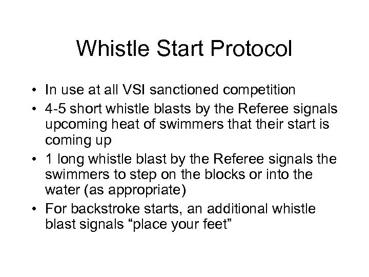 Whistle Start Protocol • In use at all VSI sanctioned competition • 4 -5