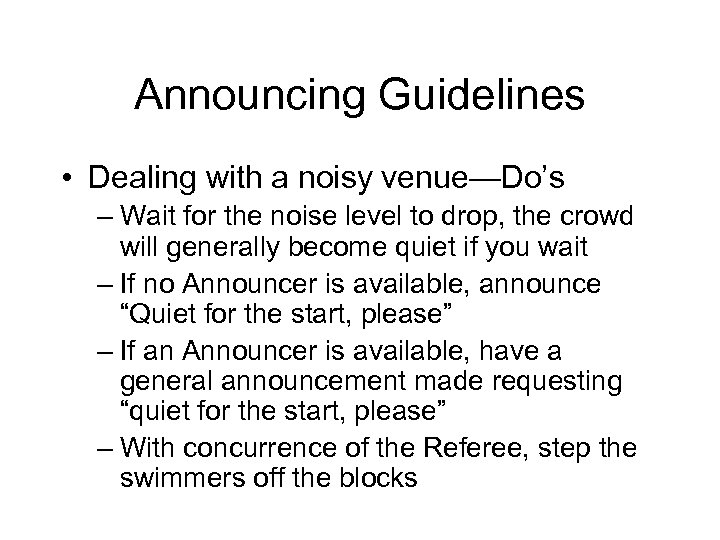 Announcing Guidelines • Dealing with a noisy venue—Do’s – Wait for the noise level