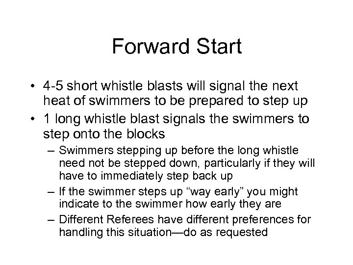 Forward Start • 4 -5 short whistle blasts will signal the next heat of