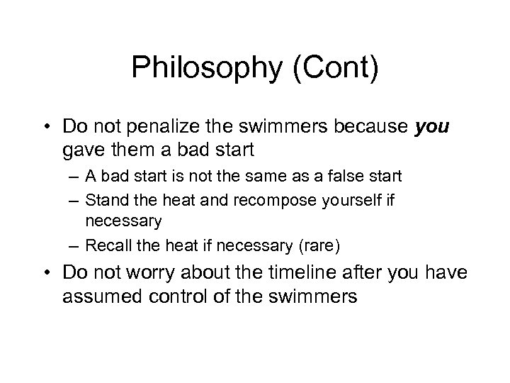 Philosophy (Cont) • Do not penalize the swimmers because you gave them a bad