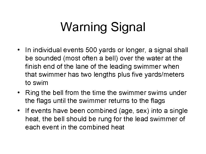 Warning Signal • In individual events 500 yards or longer, a signal shall be