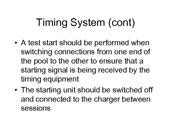 Timing System (cont) • A test start should be performed when switching connections from