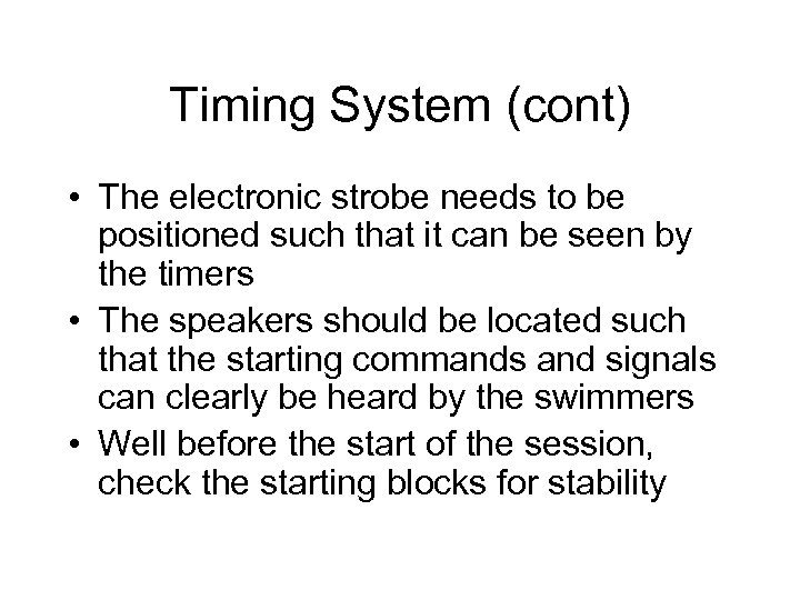 Timing System (cont) • The electronic strobe needs to be positioned such that it