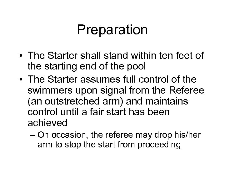 Preparation • The Starter shall stand within ten feet of the starting end of
