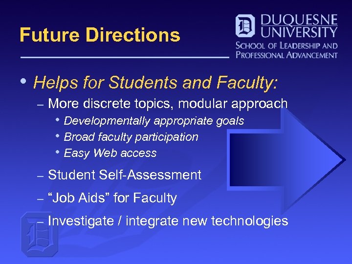 Future Directions • Helps for Students and Faculty: – More discrete topics, modular approach