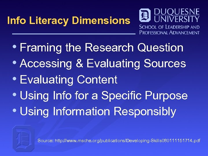 Info Literacy Dimensions • Framing the Research Question • Accessing & Evaluating Sources •