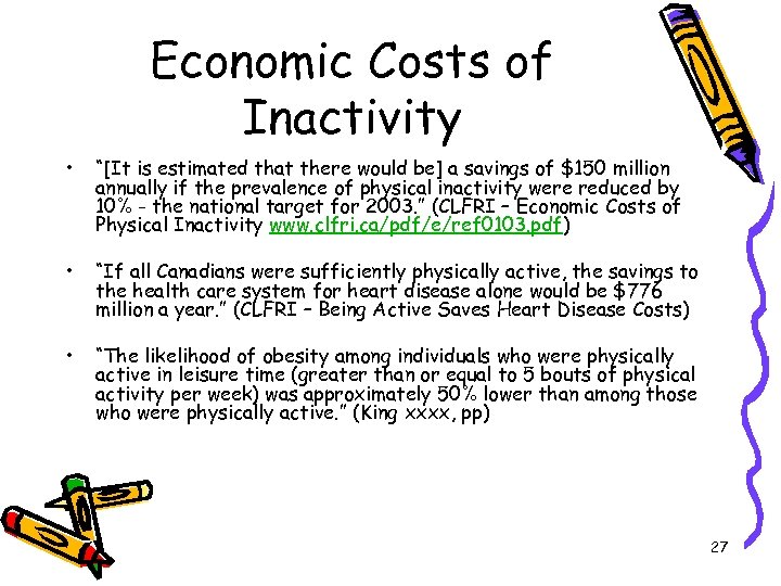 Economic Costs of Inactivity • “[It is estimated that there would be] a savings
