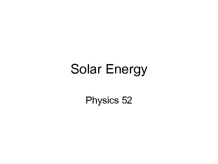 Solar Energy Physics 52 