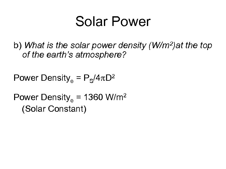 Solar Power b) What is the solar power density (W/m 2)at the top of