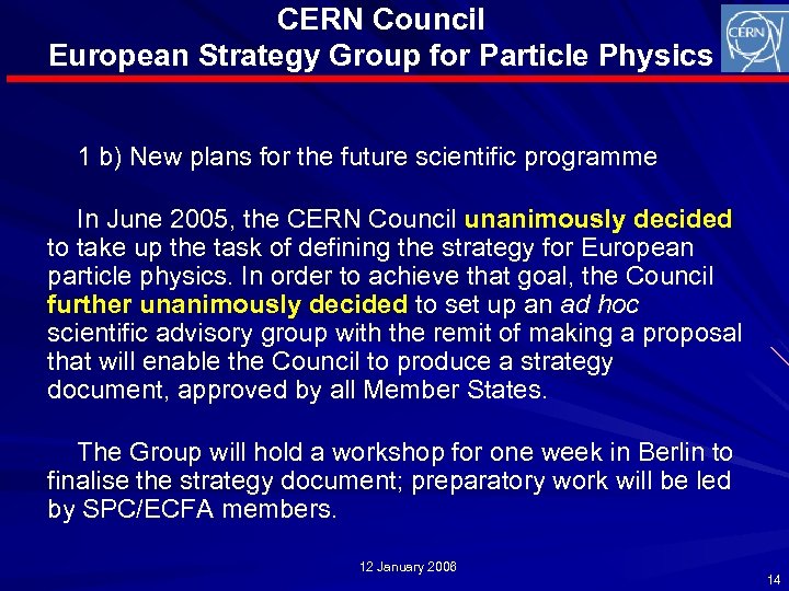 CERN Council European Strategy Group for Particle Physics 1 b) New plans for the