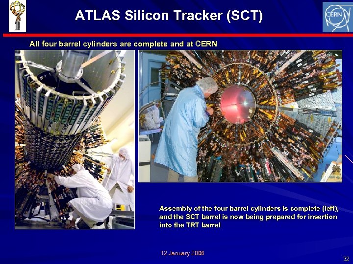 ATLAS Silicon Tracker (SCT) All four barrel cylinders are complete and at CERN Assembly