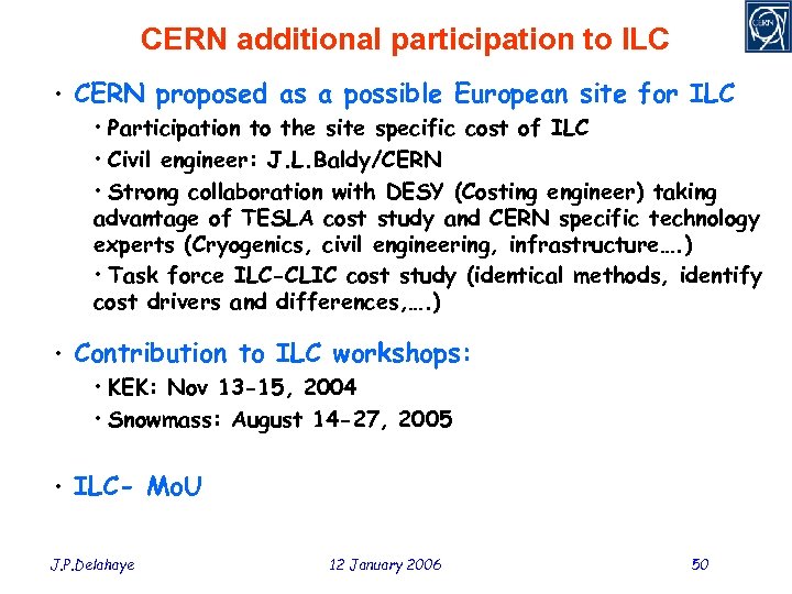 CERN additional participation to ILC • CERN proposed as a possible European site for