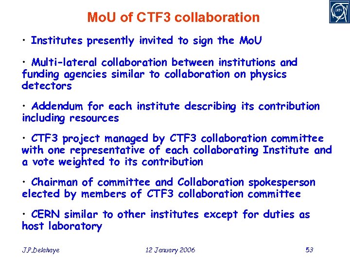 Mo. U of CTF 3 collaboration • Institutes presently invited to sign the Mo.