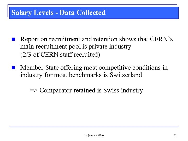 Salary Levels - Data Collected n Report on recruitment and retention shows that CERN’s