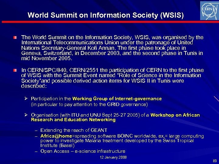 World Summit on Information Society (WSIS) The World Summit on the Information Society, WSIS,