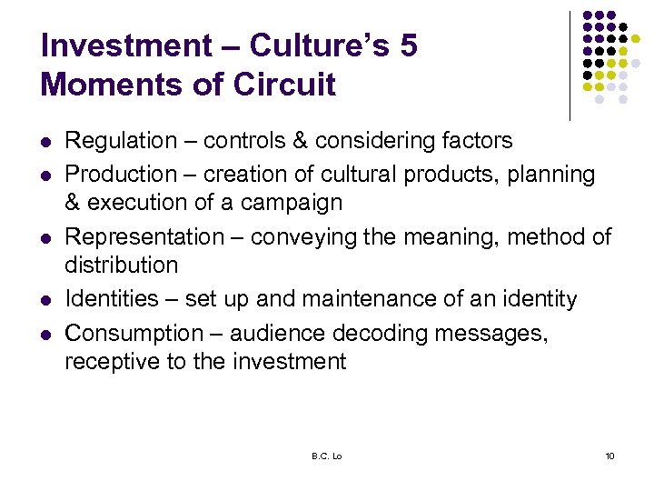 Investment – Culture’s 5 Moments of Circuit l l l Regulation – controls &