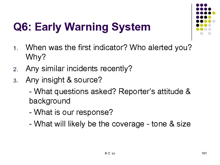 Q 6: Early Warning System 1. 2. 3. When was the first indicator? Who