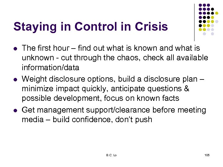 Staying in Control in Crisis l l l The first hour – find out