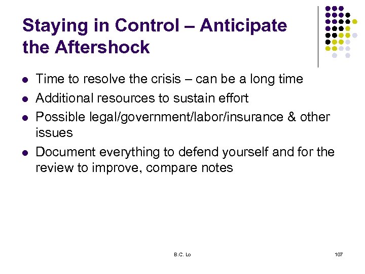 Staying in Control – Anticipate the Aftershock l l Time to resolve the crisis