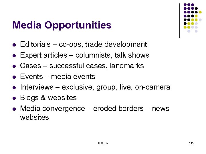 Media Opportunities l l l l Editorials – co-ops, trade development Expert articles –