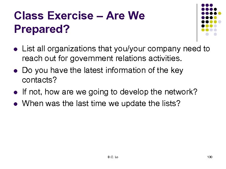 Class Exercise – Are We Prepared? l l List all organizations that you/your company